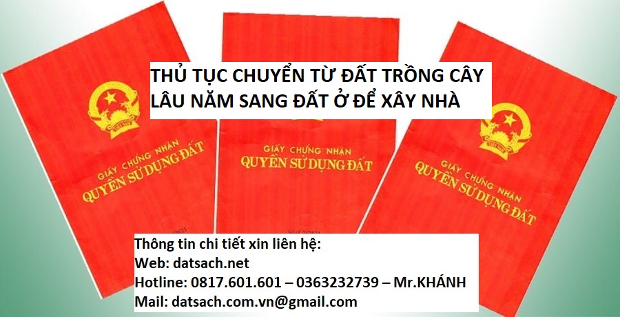 THỦ TỤC CHUYỂN TỪ ĐẤT TRỒNG CÂY LÂU NĂM SANG ĐẤT Ở ĐỂ XÂY NHÀ
