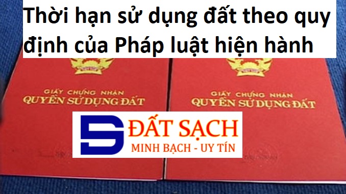 Thời hạn sử dụng đất theo quy định của Pháp luật hiện hành