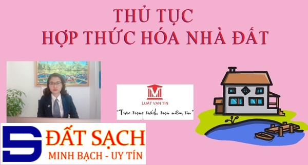 Hợp thức hoá nhà đất là gì?
