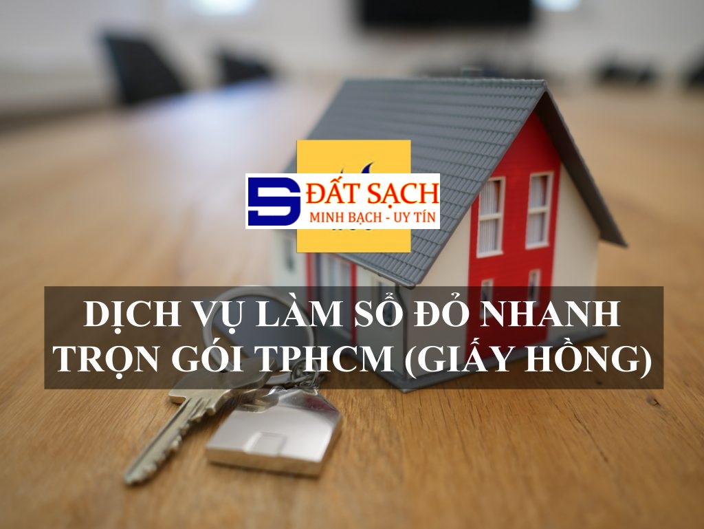 Dịch vụ xin làm sổ đỏ, sổ hồng nhanh trọn gói UY TÍN