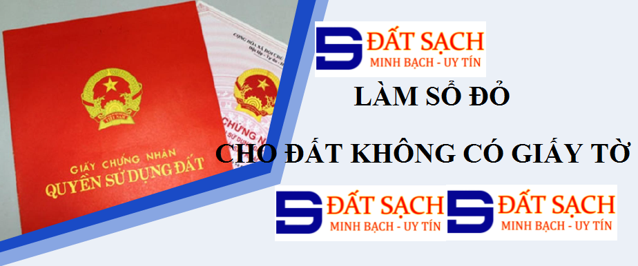 Làm sổ đỏ cho người sử dụng đất không có giấy tờ được không?