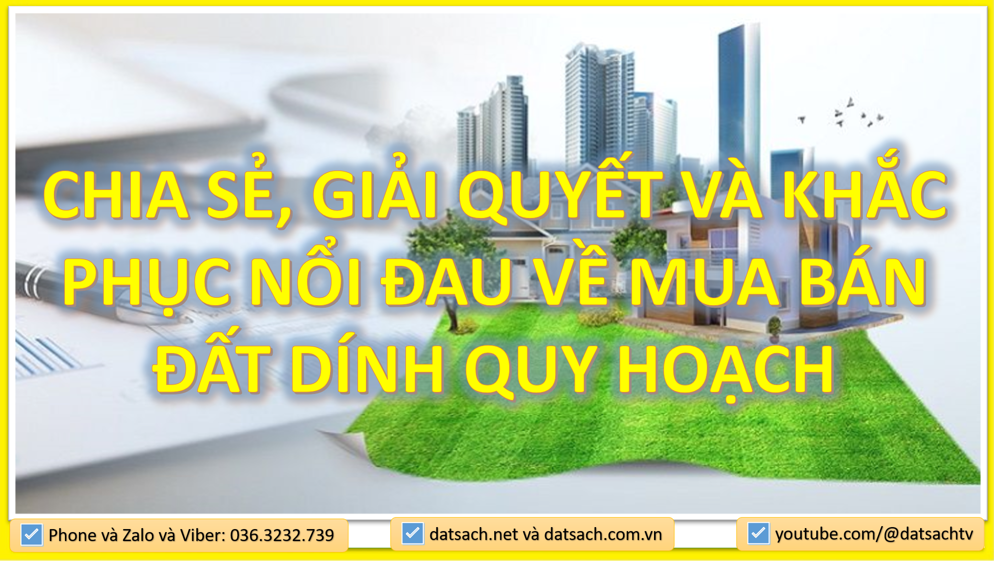 CHIA SẺ, GIẢI QUYẾT VÀ KHẮC PHỤC NỔI ĐAU VỀ MUA BÁN ĐẤT DÍNH QUY HOẠCH