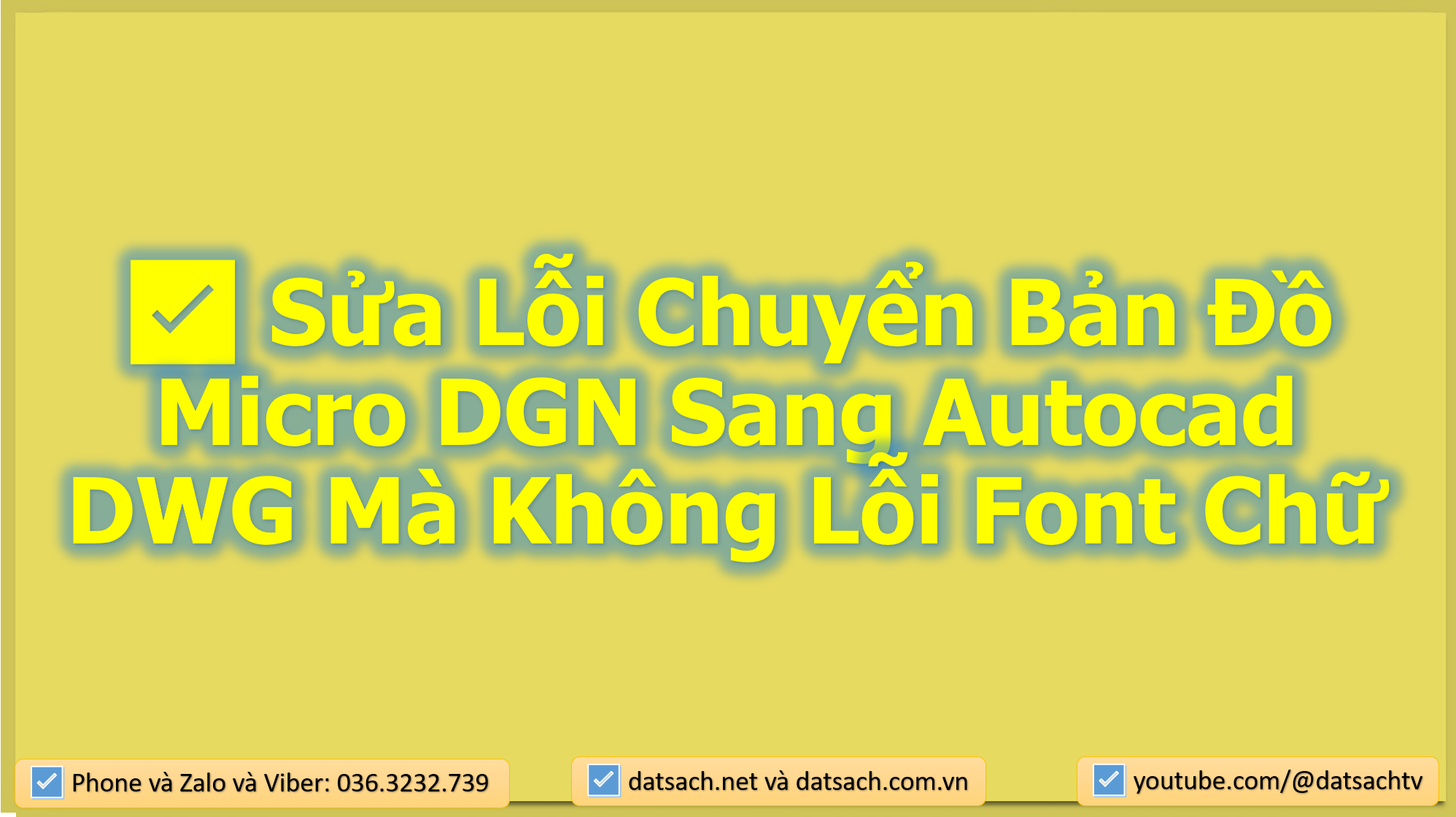 ✅ Sửa Lỗi Chuyển Bản Đồ Micro DGN Sang Autocad DWG Mà Không Lỗi Font Chữ