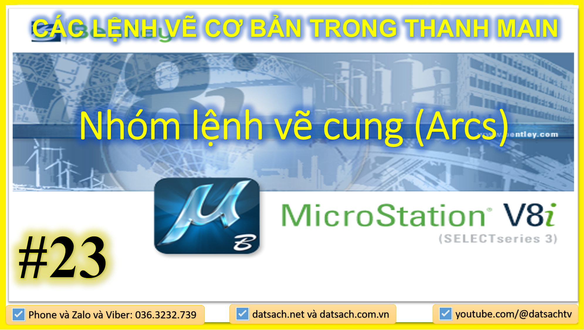 🎯 II.23. LỆNH VẼ THANH MAIN_Nhóm lệnh vẽ cung (Arcs)_trong Microsation V8i.