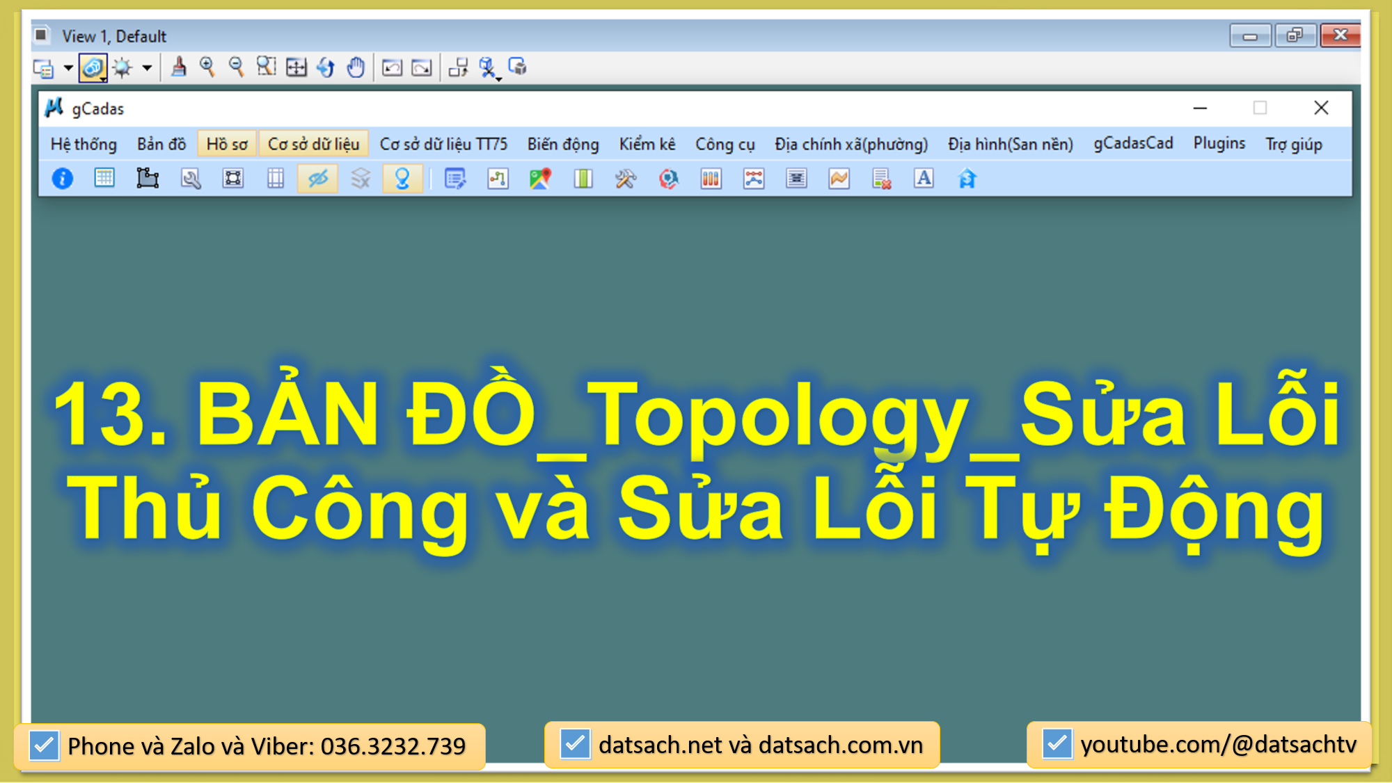 ⭐ 13. BẢN ĐỒ_Topology_Sửa Lỗi Thủ Công và Sửa Lỗi Tự Động trong gCadas