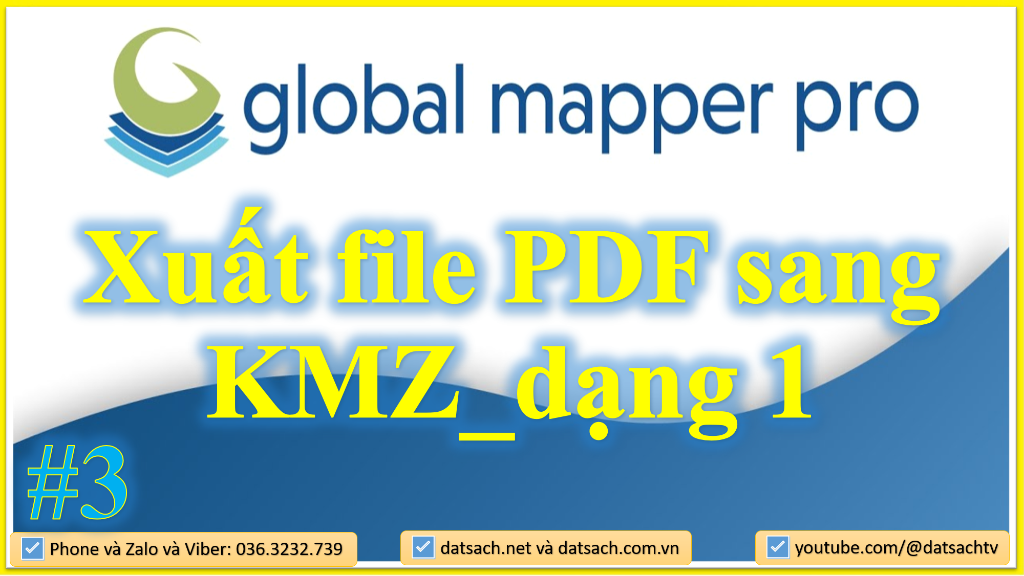 🌏 GLOBAL MAPPER_Khoá học Xuất fie PDF sang File KMZ, KML để Sử Dụng Trên Goolge Earth 3 🌏 GLOBAL MAPPER_Khoá học Xuất fie PDF sang File KMZ, KML để Sử Dụng Trên Goolge Earth