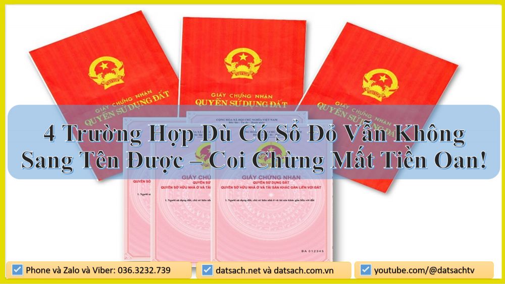 4 Trường Hợp Dù Có Sổ Đỏ Vẫn Không Sang Tên Được – Coi Chừng Mất Tiền Oan!