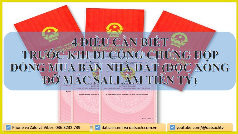 4 điều cần biết trước khi đi công chứng hợp đồng mua bán nhà đất (Đọc xong đỡ mắc sai lầm tiền tỷ)