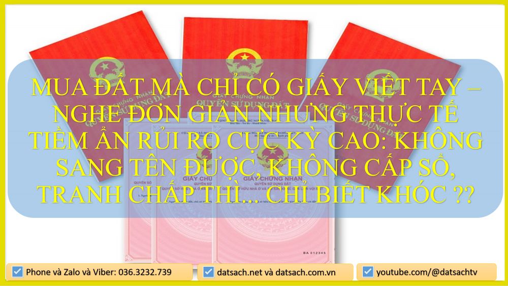 Mua đất mà chỉ có giấy viết tay – nghe đơn giản nhưng thực tế tiềm ẩn rủi ro cực kỳ cao: không sang tên được, không cấp sổ, tranh chấp thì... chỉ biết khóc ??