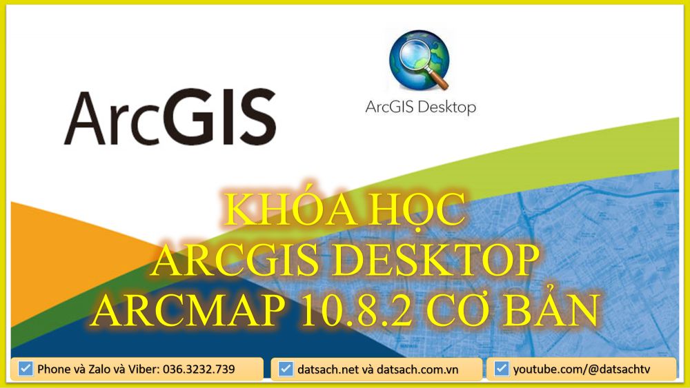 KHÓA HỌC ARCGIS DESKTOP CƠ BẢN