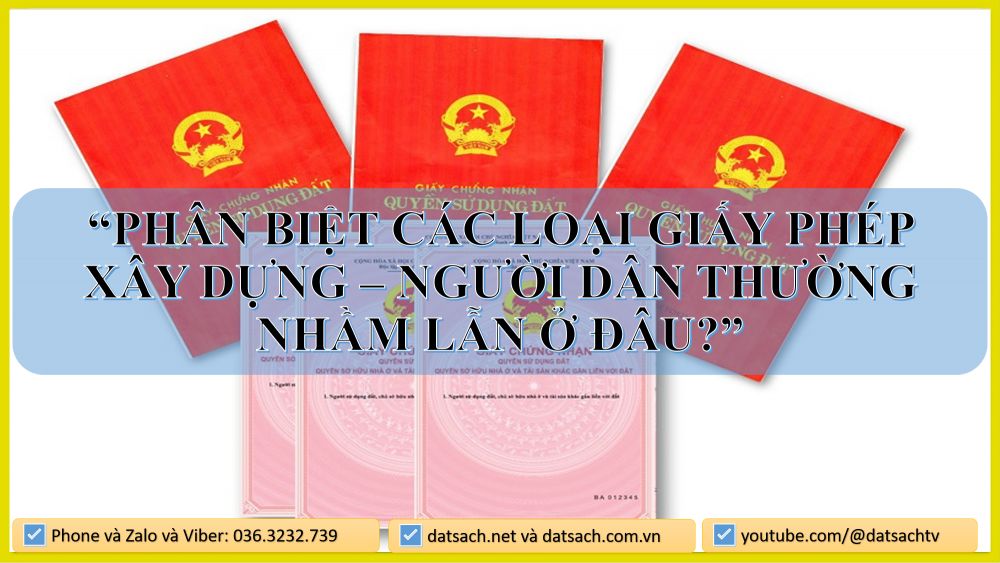 🏗️ Phân biệt các loại giấy phép xây dựng – Người dân thường nhầm lẫn ở đâu?