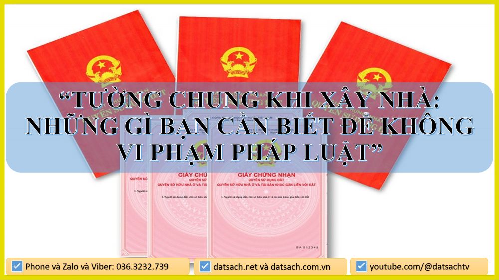 🧱 TƯỜNG CHUNG KHI XÂY NHÀ: NHỮNG GÌ BẠN CẦN BIẾT ĐỂ KHÔNG VI PHẠM PHÁP LUẬT