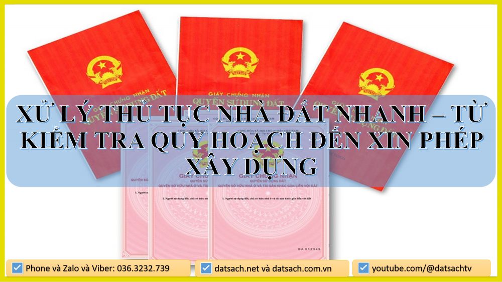 🏠 XỬ LÝ THỦ TỤC NHÀ ĐẤT NHANH – TỪ KIỂM TRA QUY HOẠCH ĐẾN XIN PHÉP XÂY DỰNG