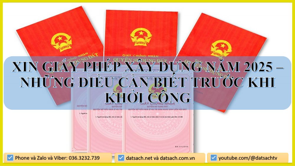 XIN GIẤY PHÉP XÂY DỰNG NĂM 2025 – NHỮNG ĐIỀU CẦN BIẾT TRƯỚC KHI KHỞI CÔNG