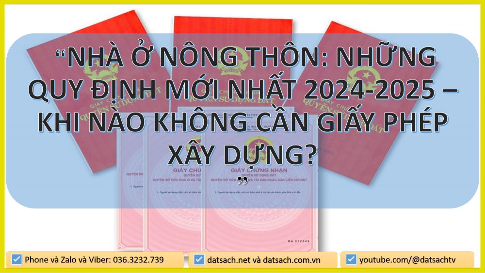 🏡 NHÀ Ở NÔNG THÔN: NHỮNG QUY ĐỊNH MỚI NHẤT 2024-2025 – KHI NÀO KHÔNG CẦN GIẤY PHÉP XÂY DỰNG?