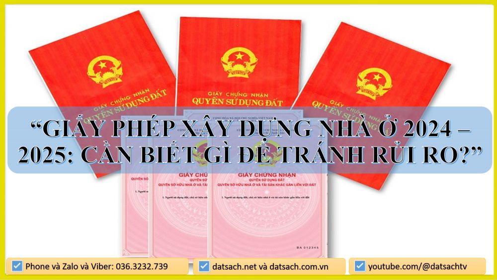 Giấy Phép Xây Dựng Nhà Ở 2024 – 2025: Cần Biết Gì Để Tránh Rủi Ro?