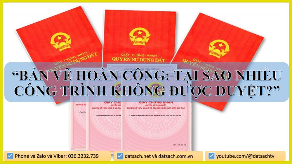 BẢN VẼ HOÀN CÔNG: TẠI SAO NHIỀU CÔNG TRÌNH KHÔNG ĐƯỢC DUYỆT?