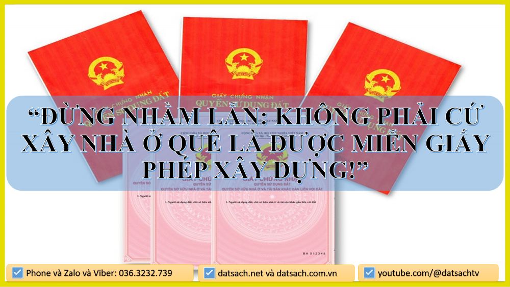 Đừng Nhầm Lẫn: Không Phải Cứ Xây Nhà Ở Quê Là Được Miễn Giấy Phép Xây Dựng!
