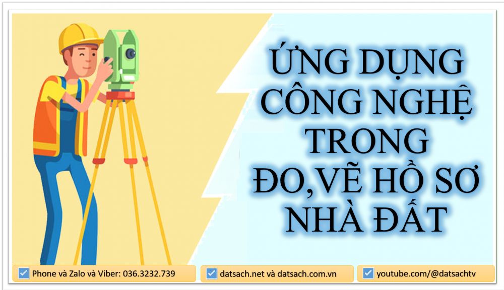 ĐÀO TẠO ỨNG DỤNG CÔNG NGHỆ TRONG ĐO, VẼ HỒ SƠ NHÀ ĐẤT VÀ CÁC VẤN ĐỀ CẦN THIẾT ĐỐI VỚI CÔNG TY ĐO ĐẠC ĐẤT ĐAI