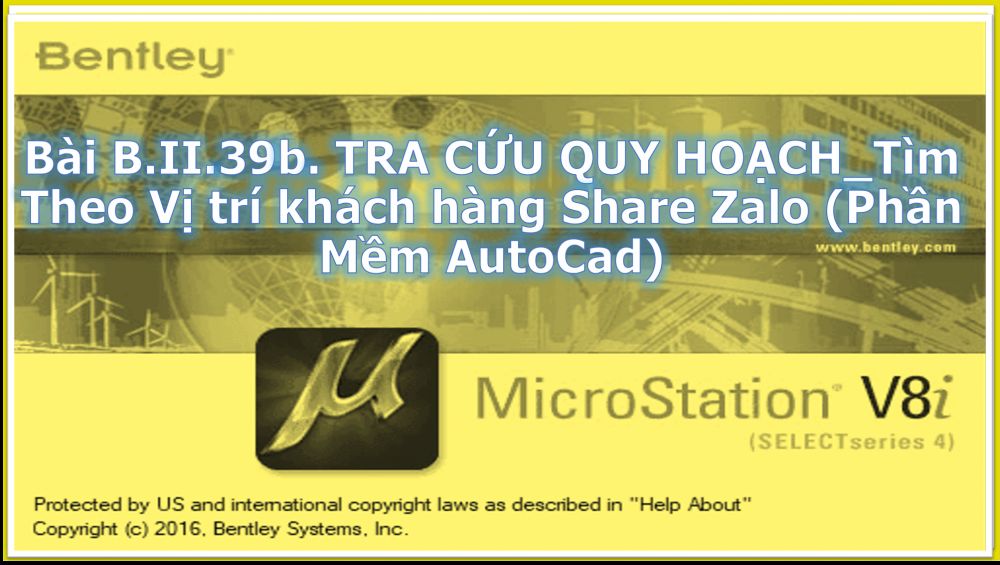 Bài B.II.39b. TRA CỨU QUY HOẠCH Tìm Theo Vị trí khách hàng Share Zalo (Phần Mềm AutoCad)