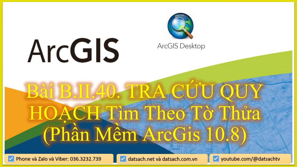 Bài B.II.40. TRA CỨU QUY HOẠCH Tìm Theo Tờ Thửa (Phần Mềm ArcGis10.8)