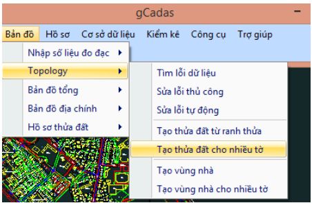 16. BẢN ĐỒ Topology Tạo Thửa Đất Cho Nhiều Tờ trong gCadas 2 16. BẢN ĐỒ Topology Tạo Thửa Đất Cho Nhiều Tờ trong gCadas