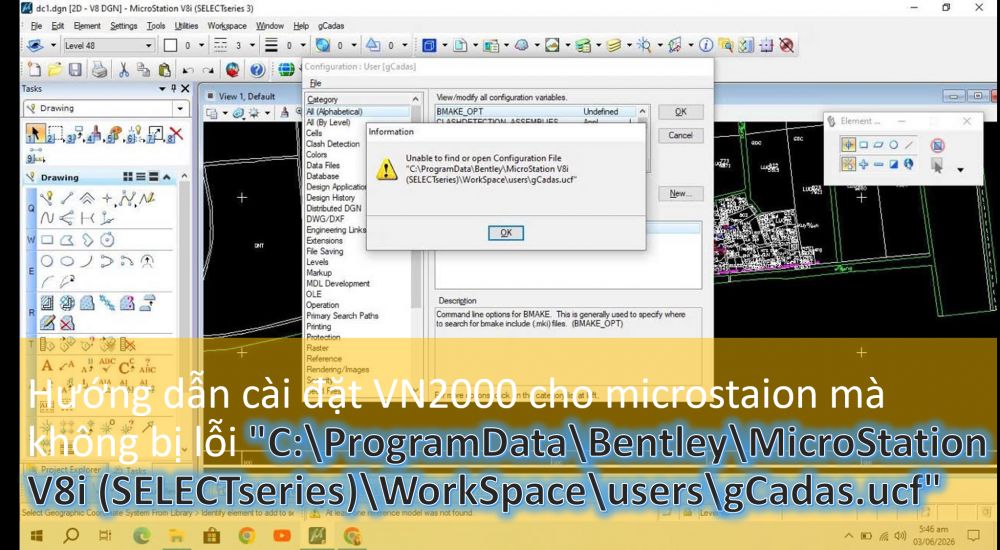 Hướng dẫn cài đặt VN2000 cho microstaion mà không bị lỗi "C:ProgramDataBentleyMicroStation V8i (SELECTseries)WorkSpaceusersgCadas.ucf"