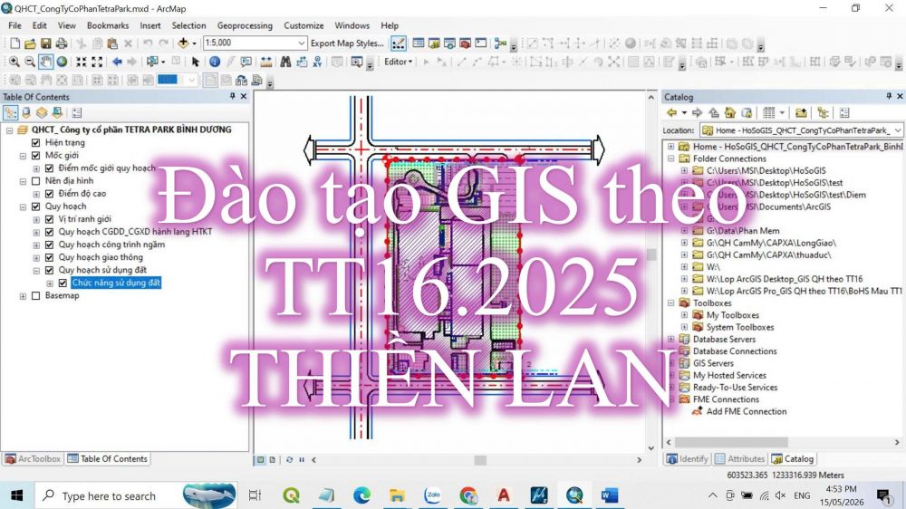 Đào tạo Bộ hồ sơ GIS Theo Thông tư 16.2025 bằng ArcGIS Desktop 10.7_THIỀN LAN